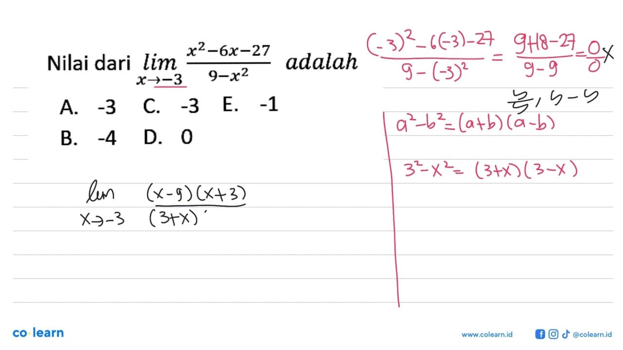 Nilai dari lim x ->-3 (x^2-6x-27)/(9-x^2) adalah