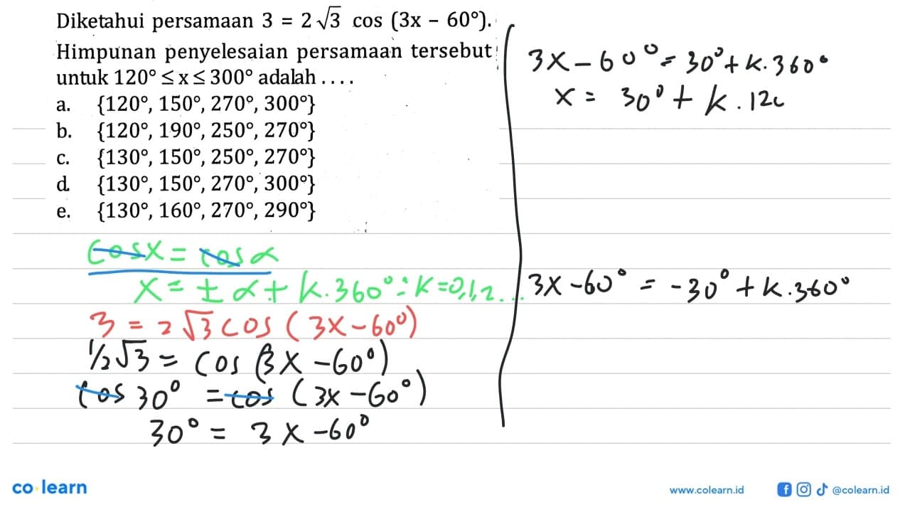 Diketahui persamaan 3=2 akar(3) cos(3x-60). Himpunan