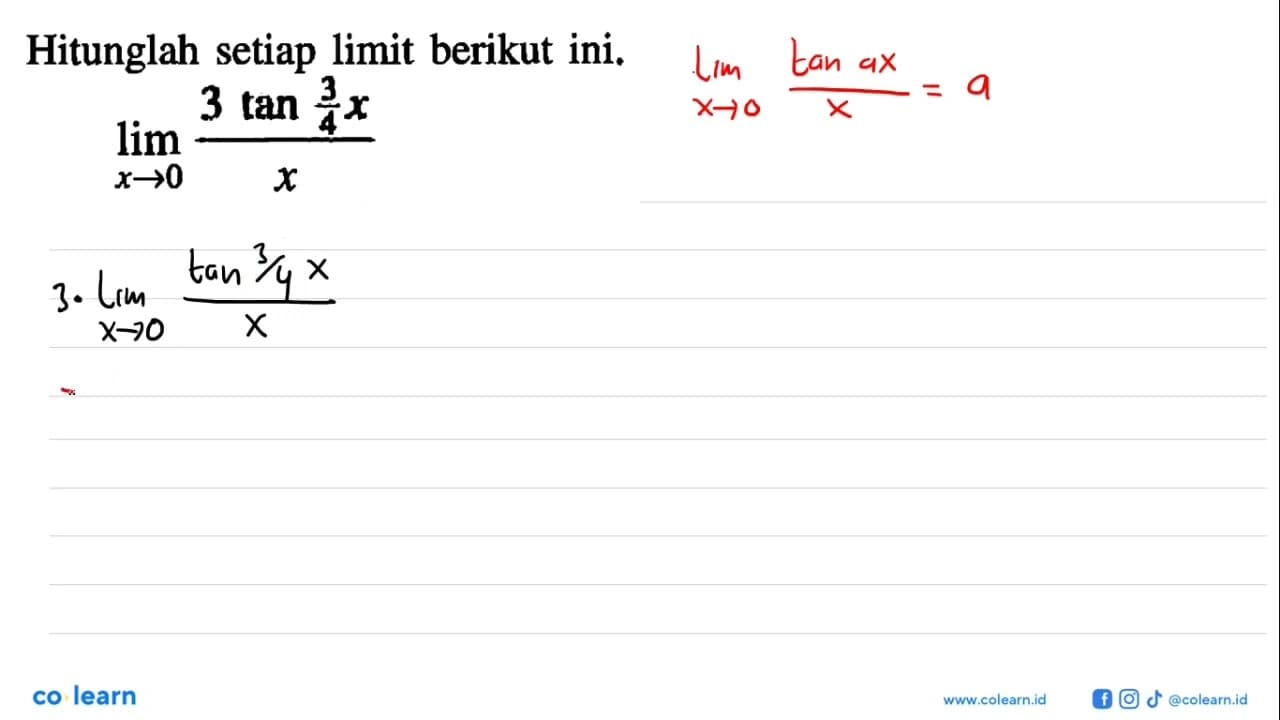 Hitunglah setiap limit berikut ini. limit x->0 (3tan 3/4