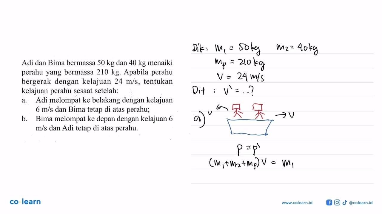 Adi dan Bima bermassa 50 kg dan 40 kg menaiki perahu yang