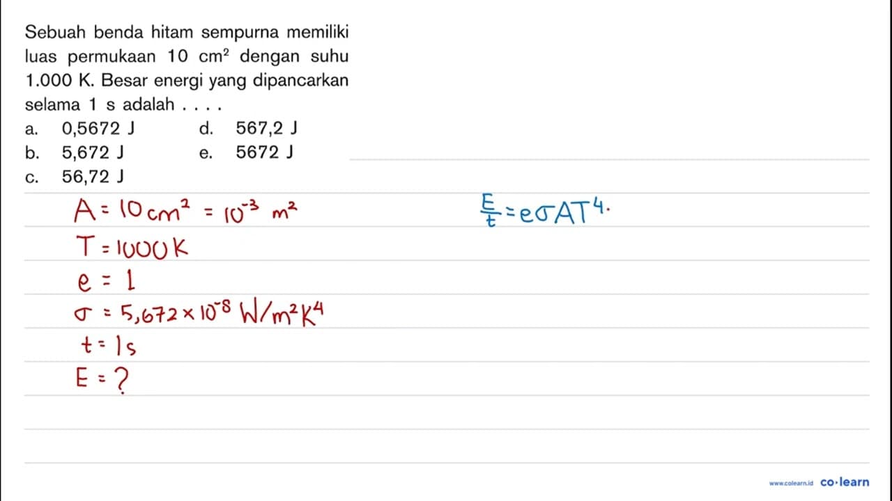 Sebuah benda hitam sempurna memiliki luas permukaan 10 cm^2