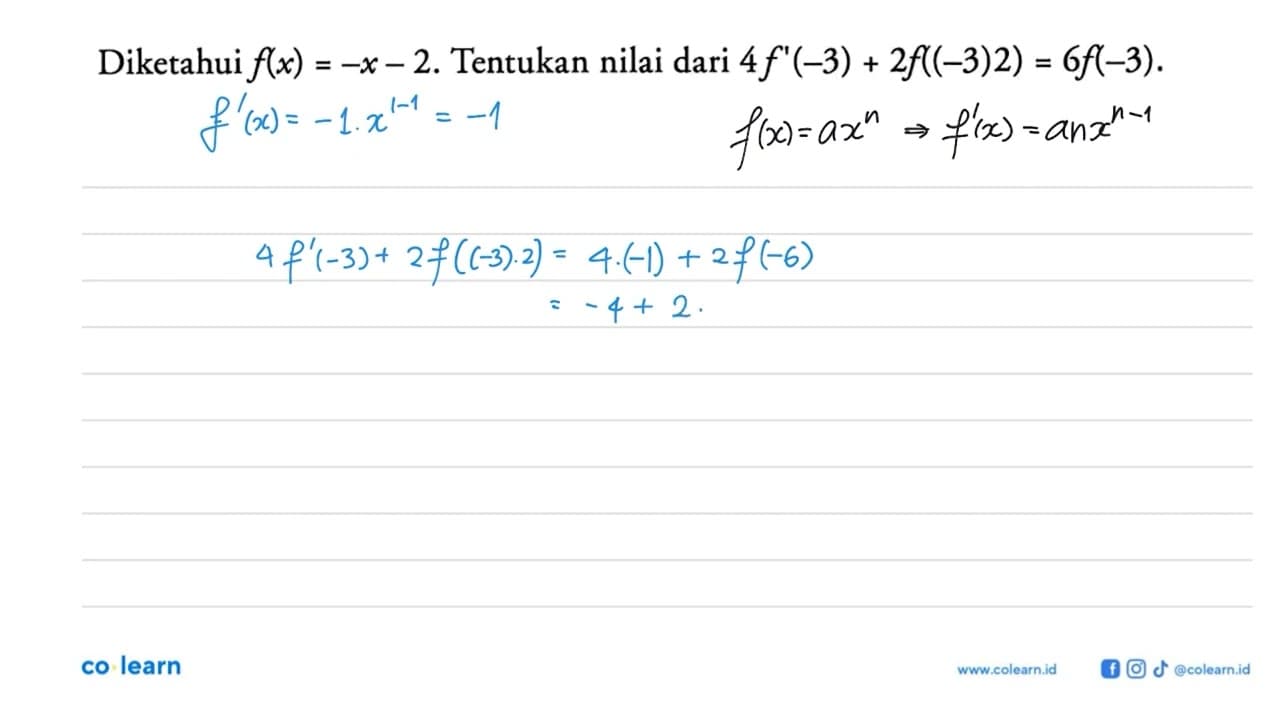 Diketahui f(x)=-x-2. Tentukan nilai dari 4f'(-3)+2