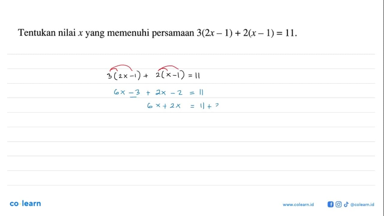 Tentukan nilai x yang memenuhi persamaan 3(2x - 1) + 2(x