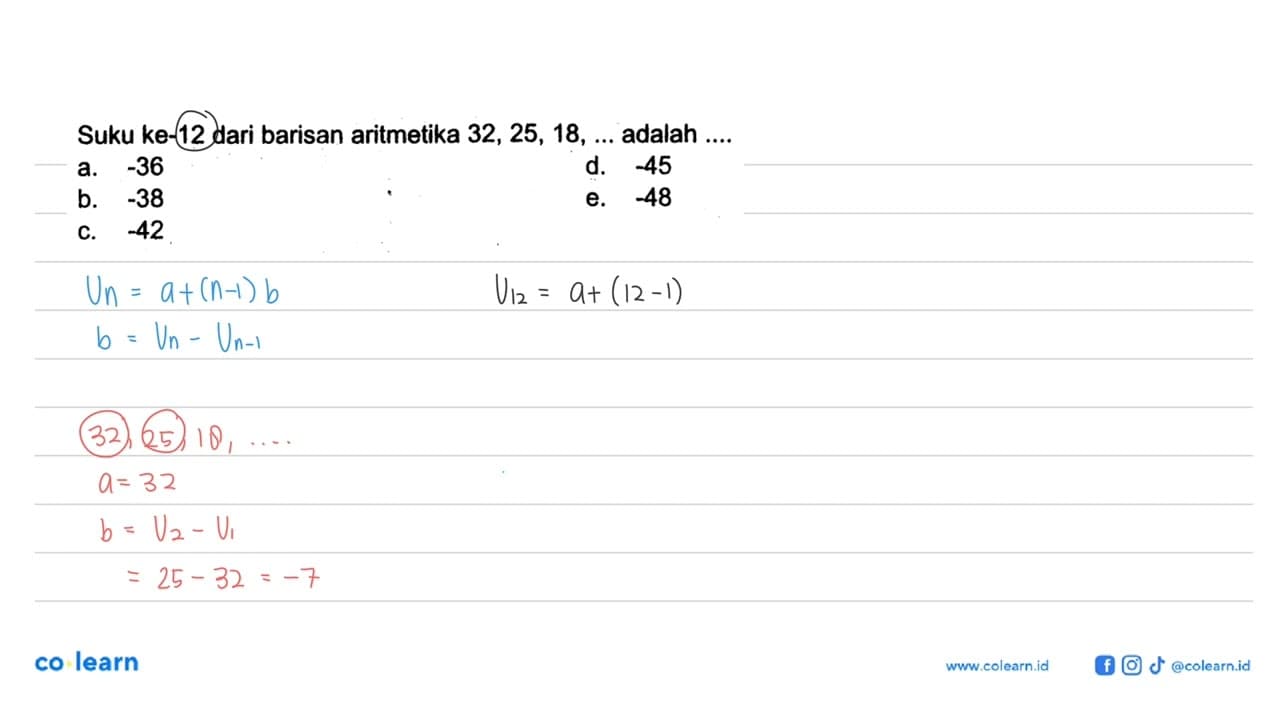 Suku ke-12 dari barisan aritmetika 32, 25, 18, ... adalah