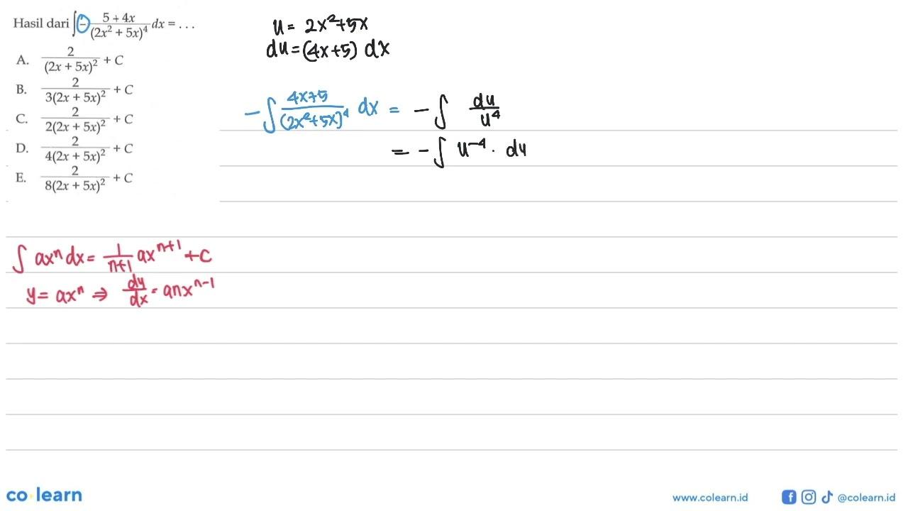 Hasil dari integral -(5-4x)/(2x^2+5x)^4 dx= ....