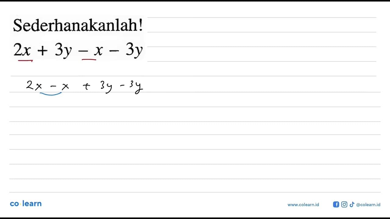 Sederhanakanlah! 2x + 3y - x - 3y