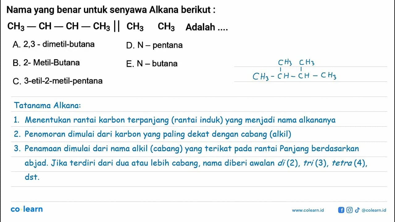 Nama yang benar untuk senyawa Alkana berikut : CH3 - CH -