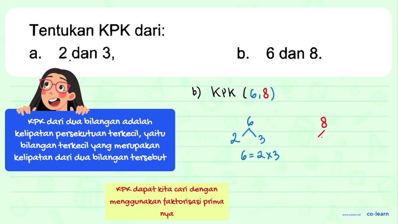 Tentukan KPK dari: a. 2 dan 3, b. 6 dan 8.