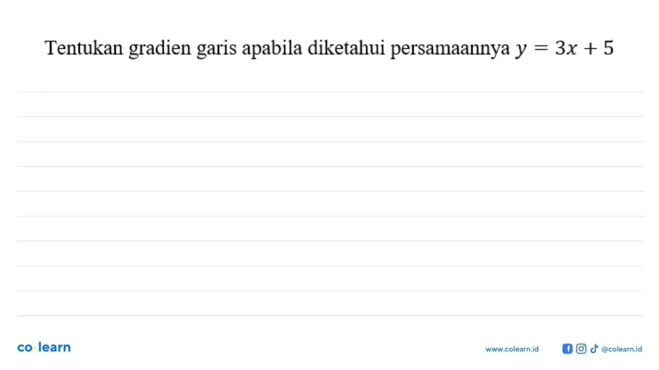 Tentukan gradien garis apabila diketahui persamaannya