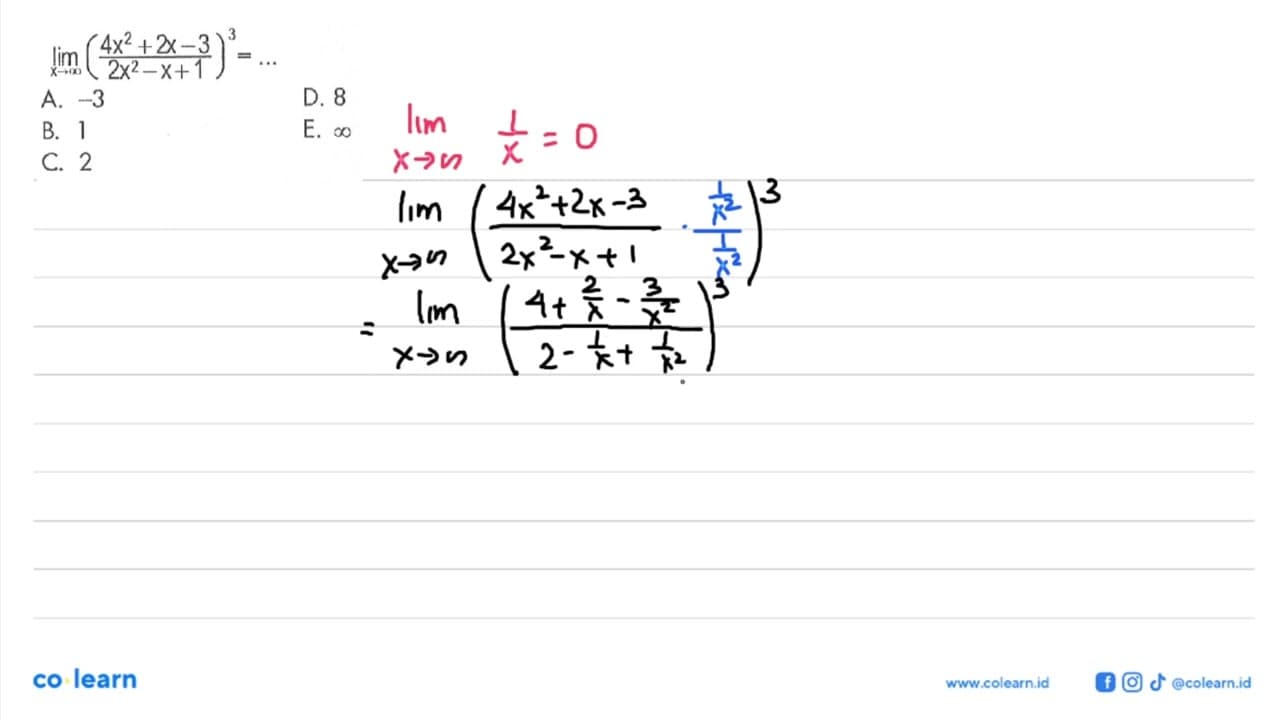 limit x mendekati tak hingga (4x^2+2x-3/2x^2-x+1)^3=...