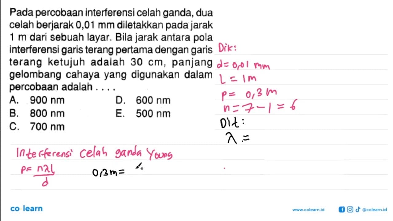 Pada percobaan interferensi celah ganda, dua celah berjarak