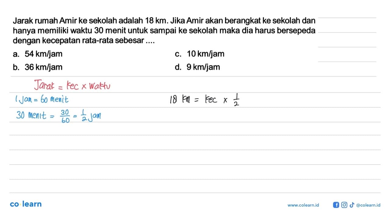 Jarak rumah Amir ke sekolah adalah 18 km. Jika Amir akan