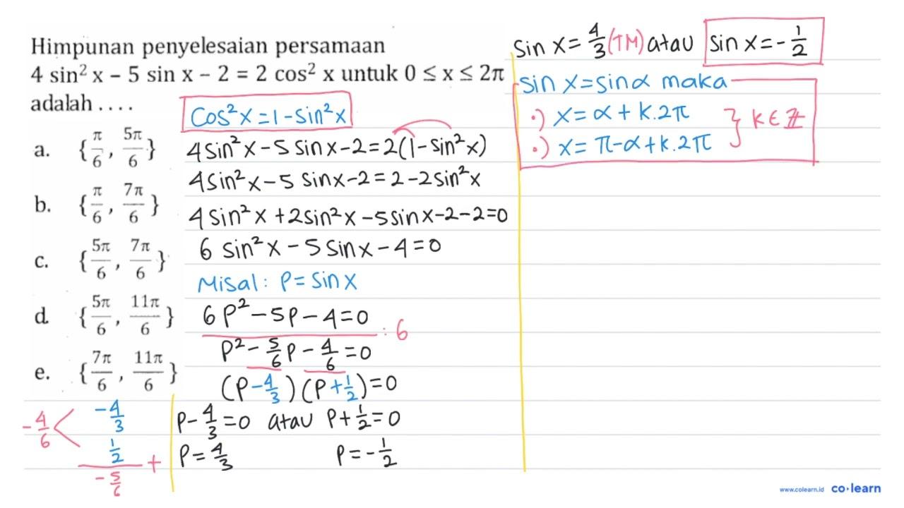 Himpunan penyelesaian persamaan 4sin^2x-5 sinx-2=2cos^ x