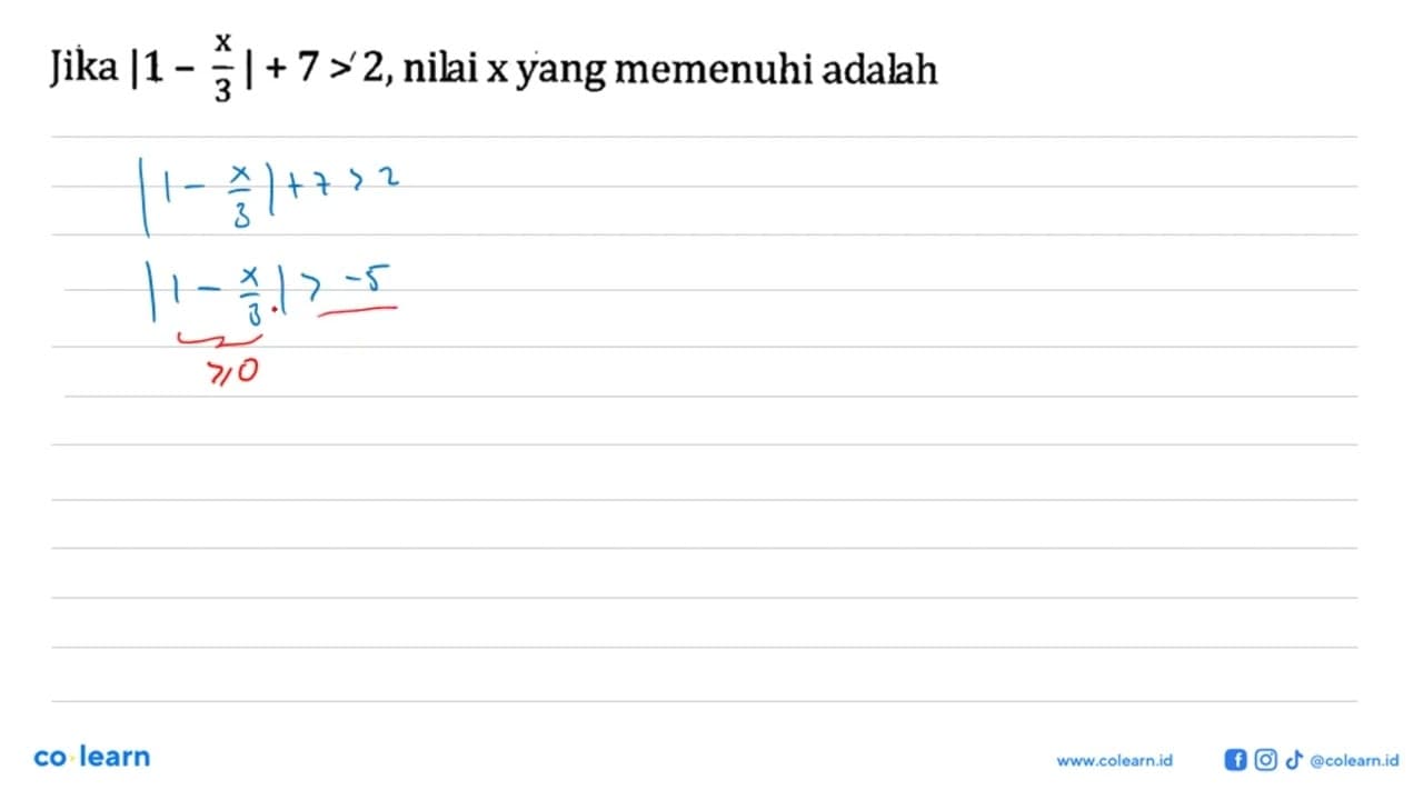 Jika |1-(x/3)|+7>2, nilai x yang memenuhi adalah...