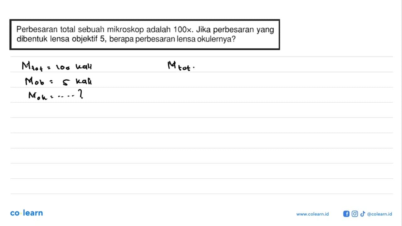 Perbesaran total sebuah mikroskop adalah 100x. Jika