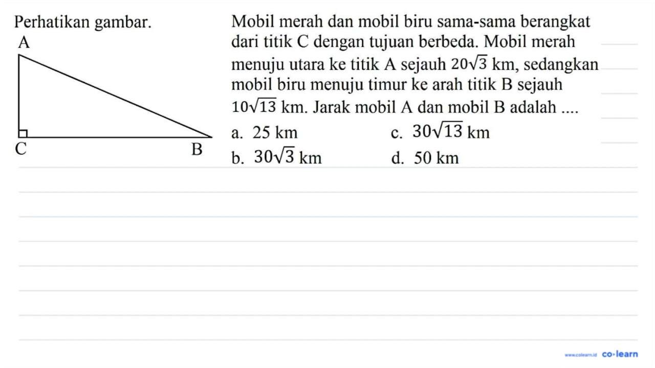 Perhatikan gambar. A C B Mobil merah dan mobil biru