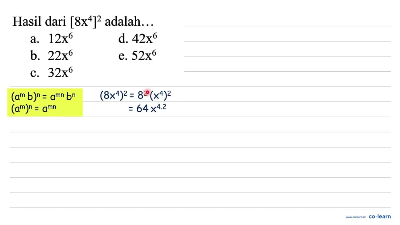 Hasil dari [8 x^(4)]^(2) adalah...