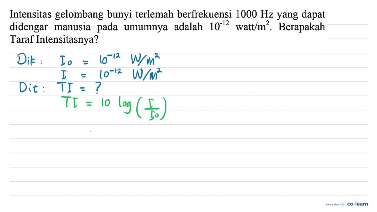 Intensitas gelombang bunyi terlemah berfrekuensi 1000 Hz