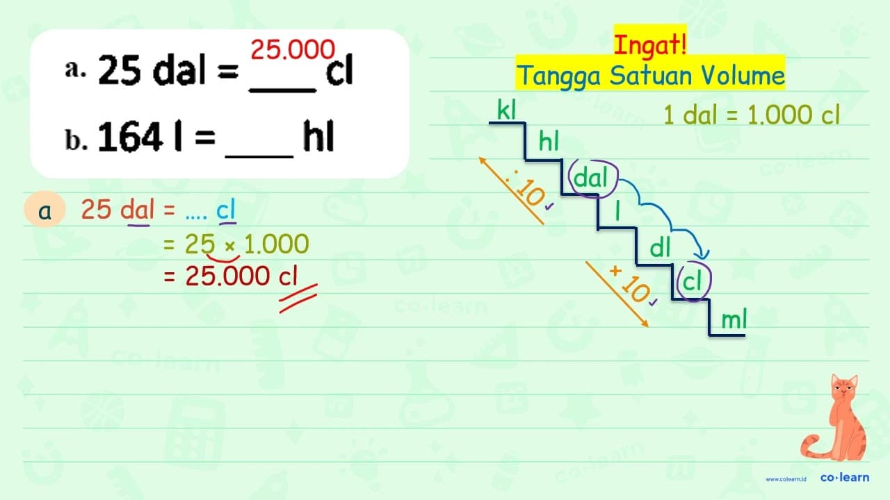 a. 25 dal = ... cl b. 164 l = ... hl