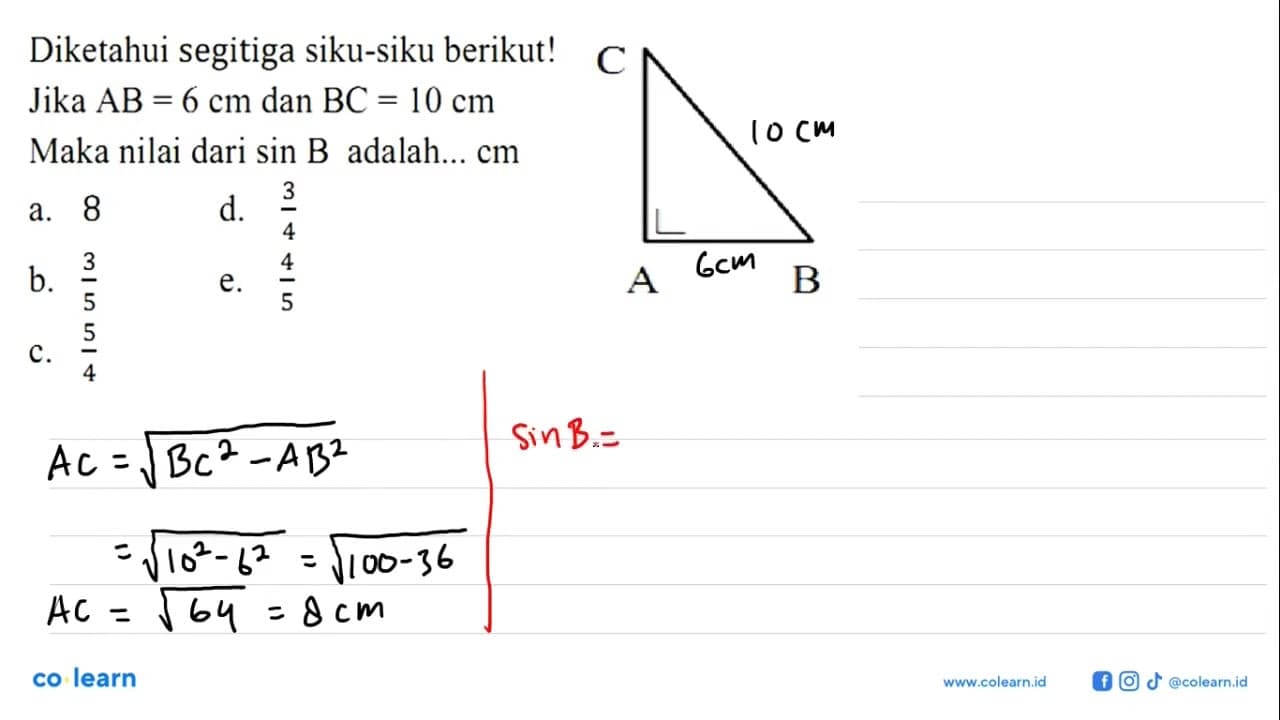 Diketahui segitiga siku-siku berikut! Jika AB=6cm dan