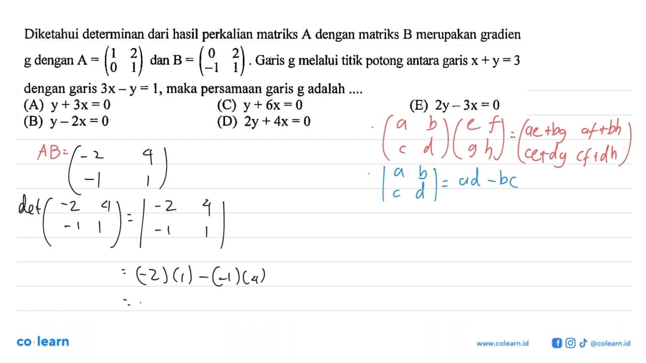 Diketahui determinan dari hasil perkalian matriks A dengan