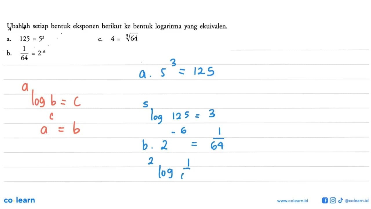 Ubahlah setiap bentuk eksponen berikut ke bentuk logaritma