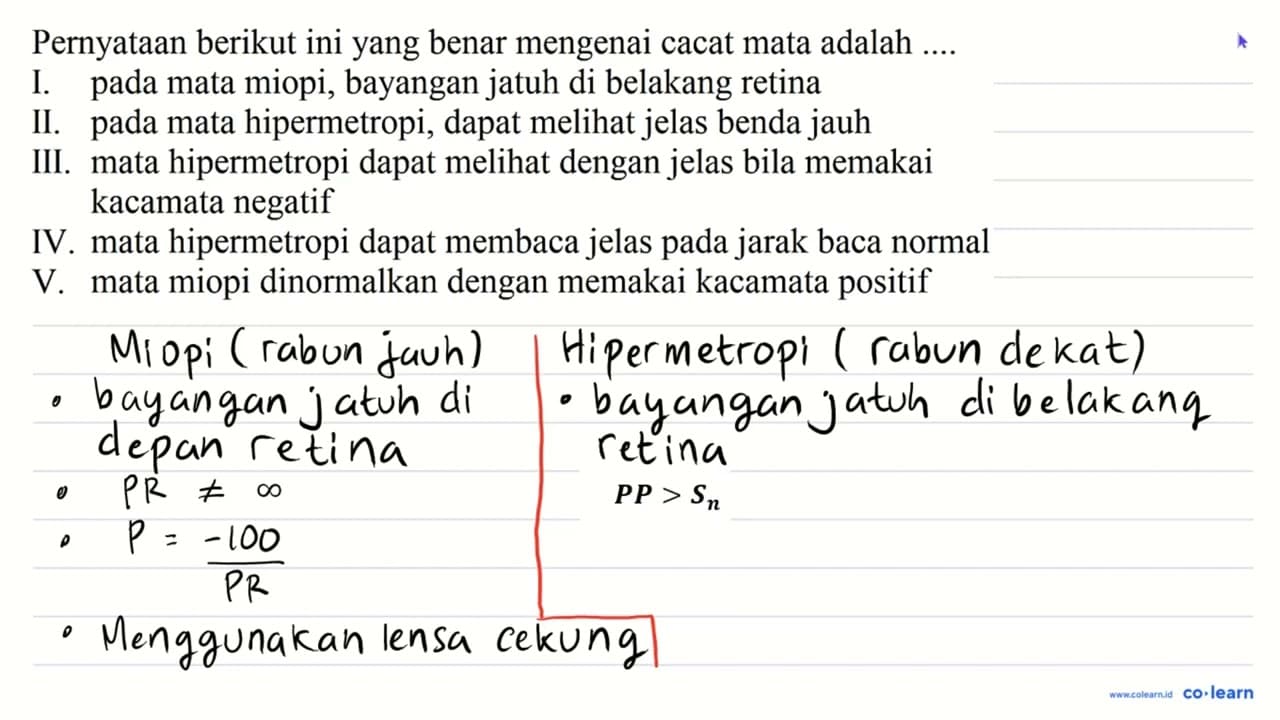 Pernyataan berikut ini yang benar mengenai cacat mata