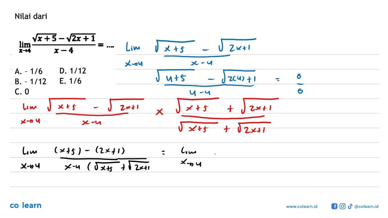 Nilai darilimit x->4 (akar(x+5)-akar(2x+1))/(x-4)= ....