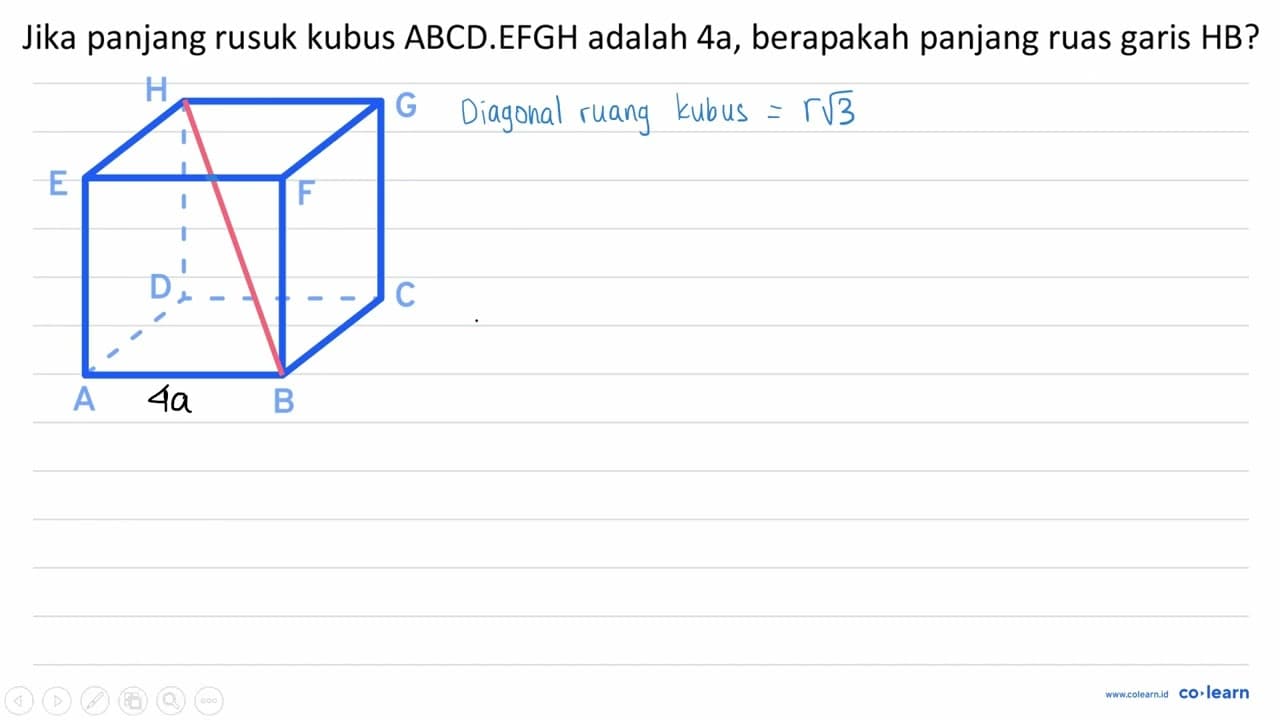 Jika panjang rusuk kubus A B C D . E F G H adalah 4 a ,