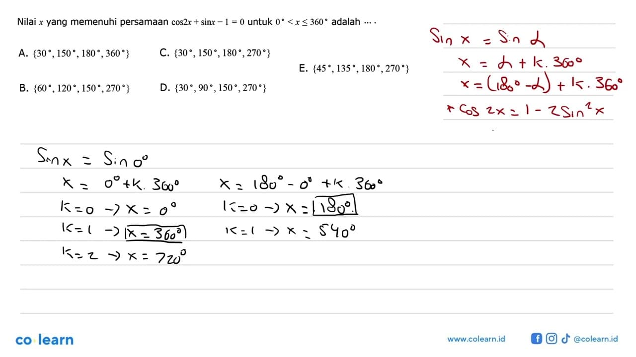 Nilai x yang memenuhi persamaan cos 2x+sin x-1=0 untuk