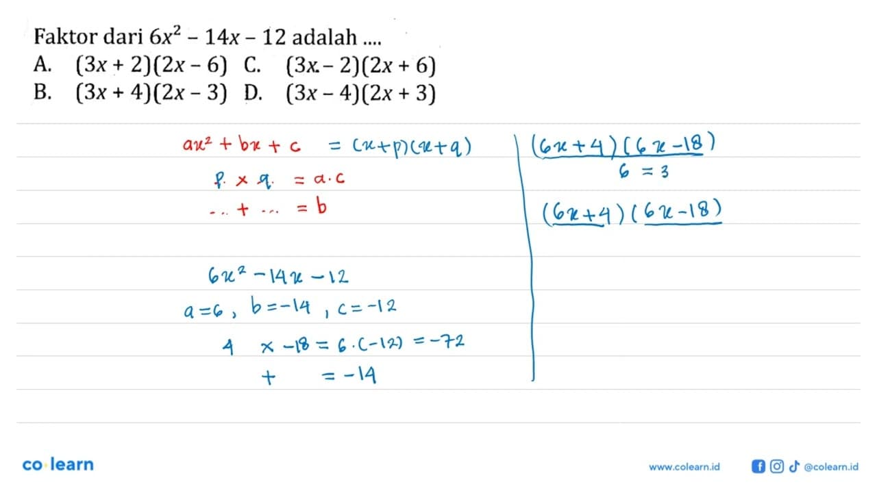 Faktor dari 6x^2 - 14x - 12 adalah ... A. (3x + 2)(2x - 6)