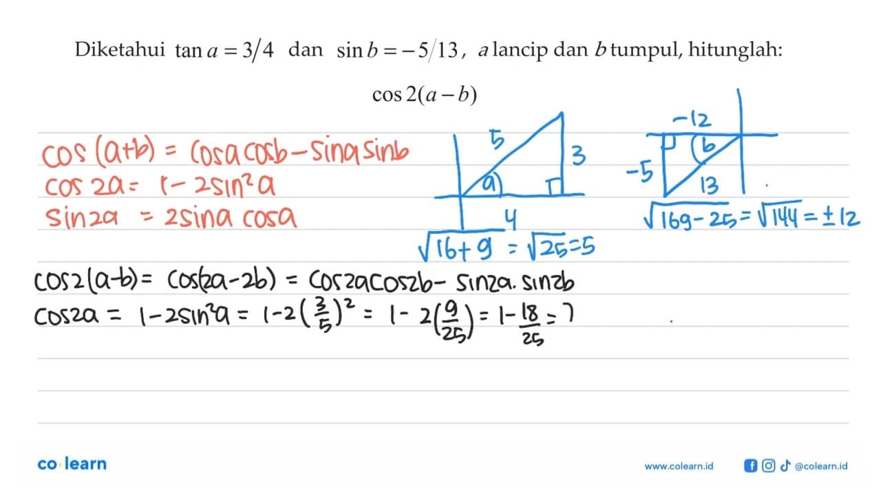 Diketahui tan a = 3/4 dan sin b = -5/13, a lancip dan b