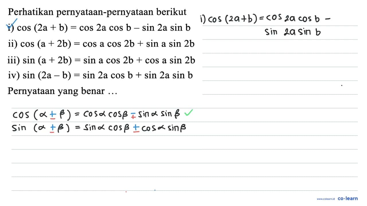 Perhatikan pernyataan-pernyataan berikut i) cos (2 a+b)=cos