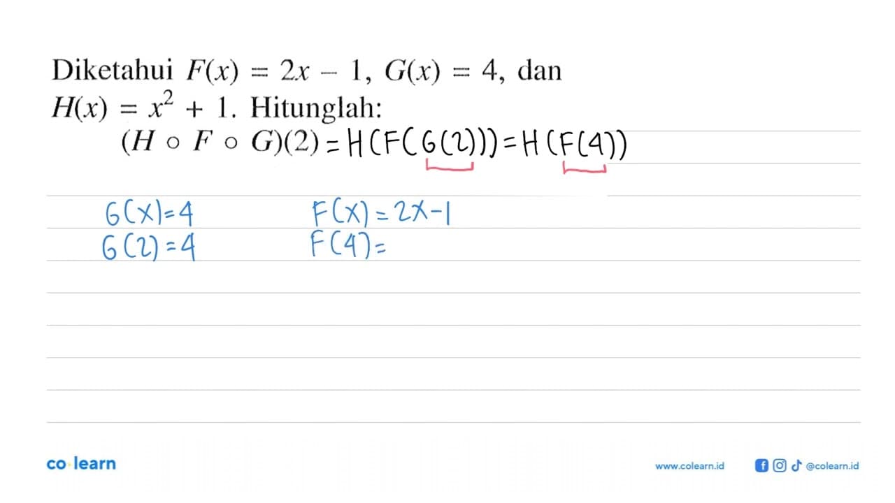 Diketahui F(x)=2x-1, G(x)=4, dan H(x)=x^2+1. Hitunglah: (H