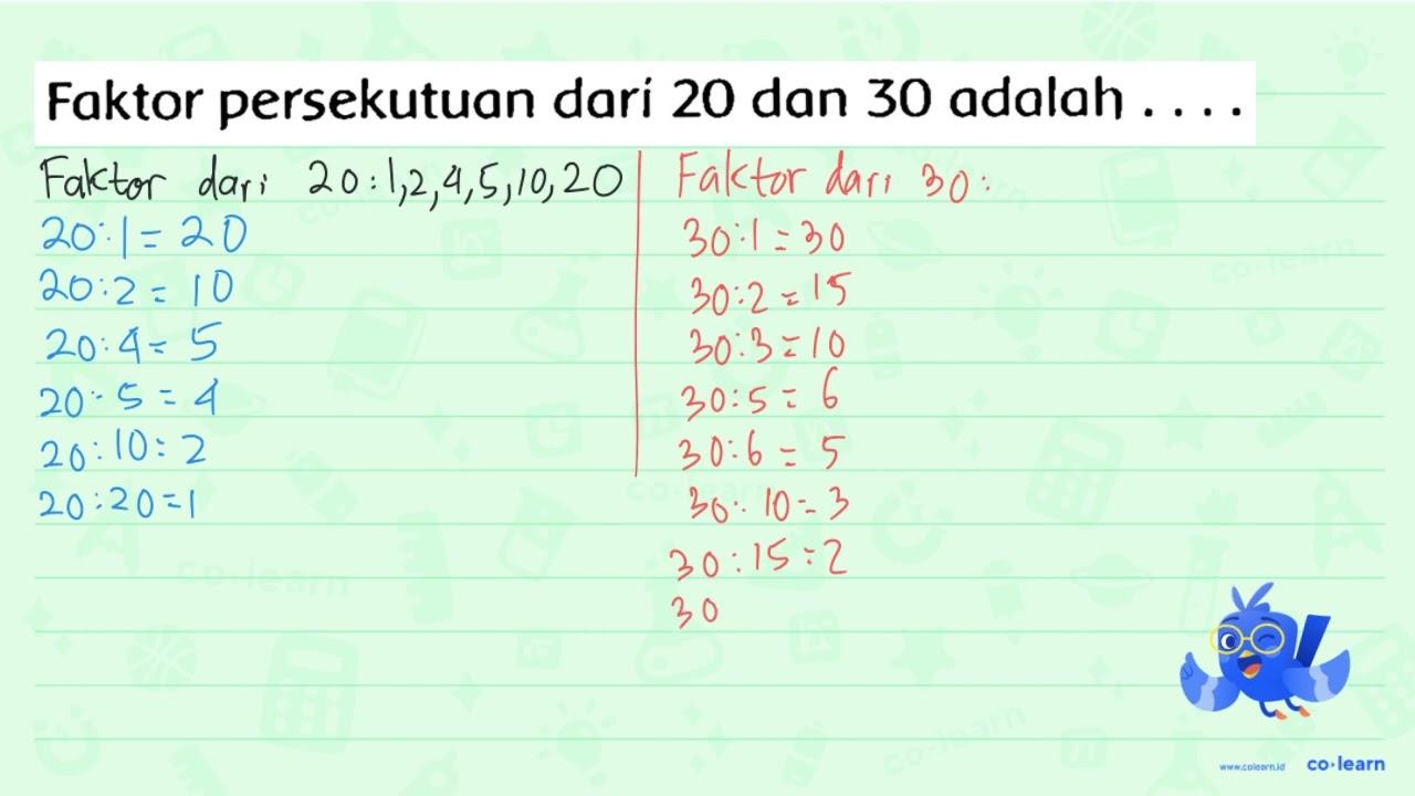 Faktor persekutuan dari 20 dan 30 adalah