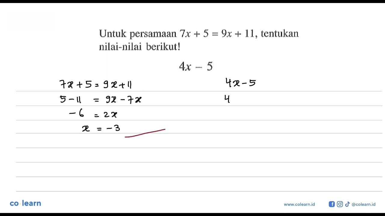 Untuk persamaan 7x + 5 = 9x + 11, tentukan nilai-nilai