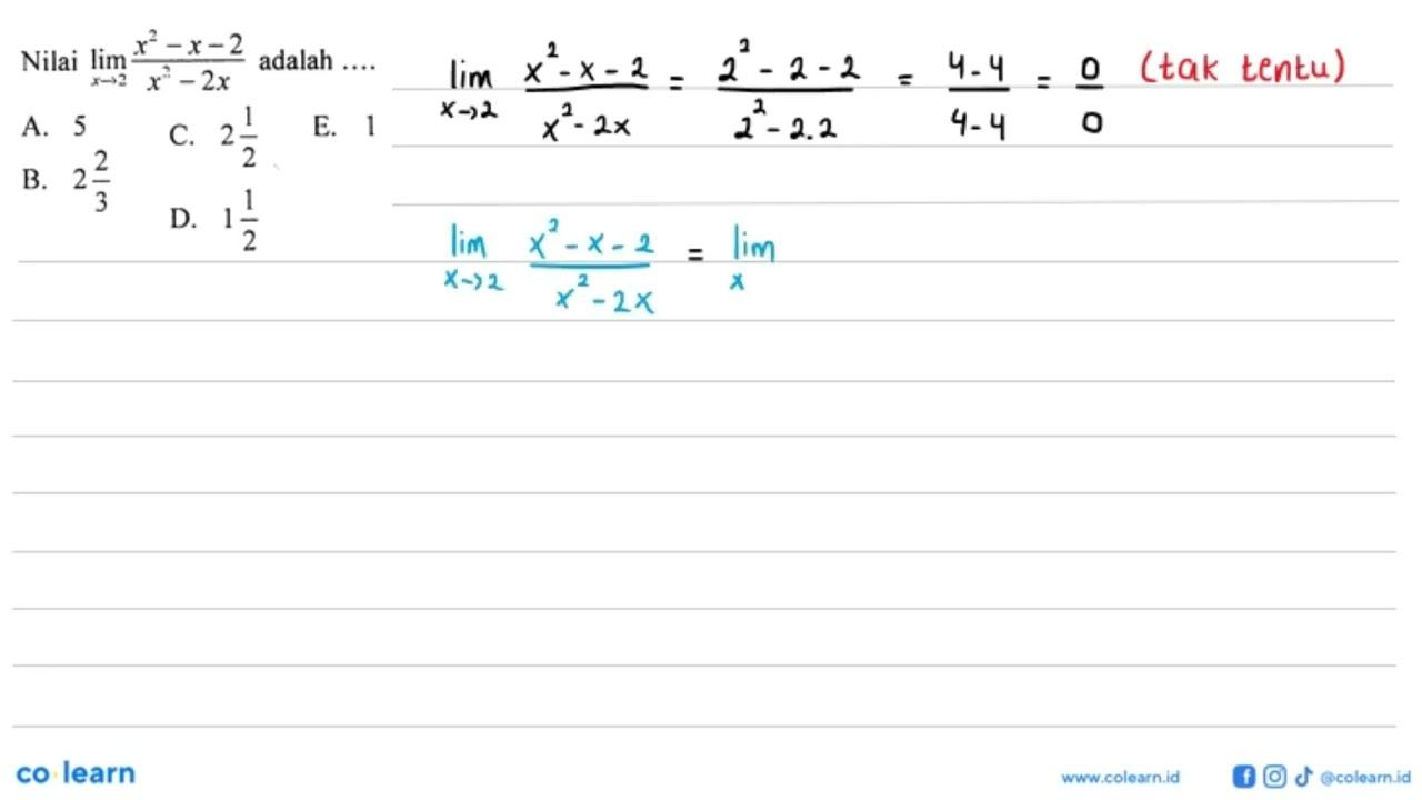 Nilai lim x->2 (x^2-x-2)/(x^2-2x) adalah ...