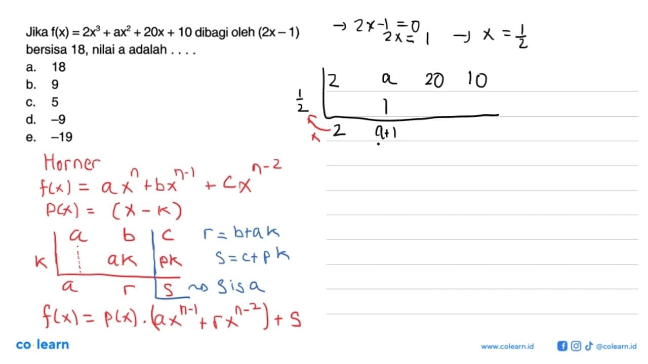 Jika f(x)=2x^3+ax^2+20x+10 dibagi oleh (2x-1) bersisa 18,