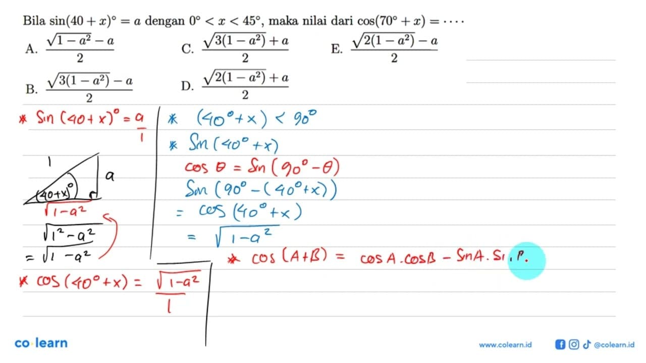 Bila sin(40+x)=a dengan 0<x<45, maka nilai dari cos(70+x) =