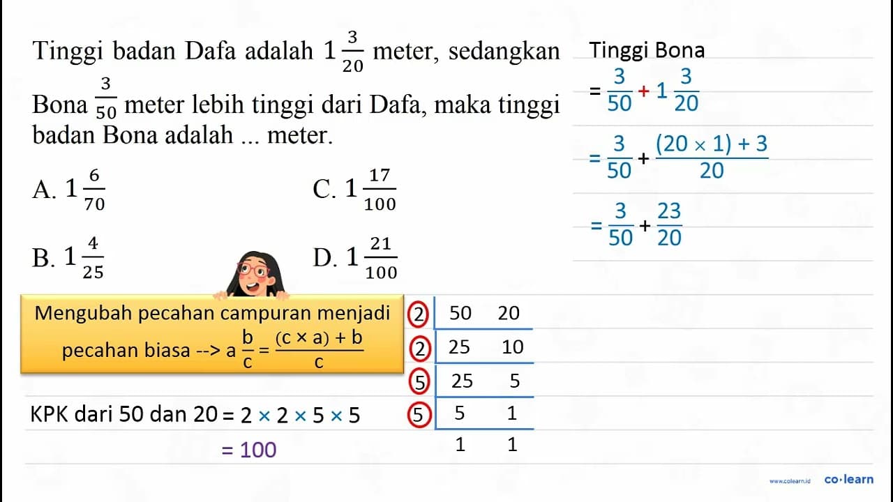 Tinggi badan Dafa adalah 1 3/20 meter, sedangkan Bona 3/50