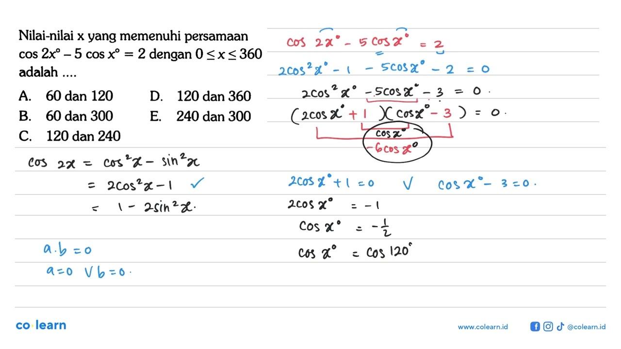 Nilai-nilai x yang memenuhi persamaan cos 2x-5 cos x=2