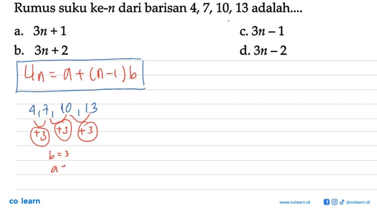 Rumus suku ke-n dari barisan 4,7,10,13 adalah ....