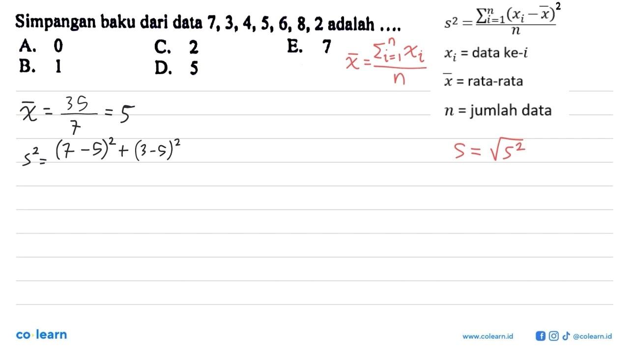 Simpangan baku dari data 7, 3, 4, 5, 6, 8,2 adalah ....