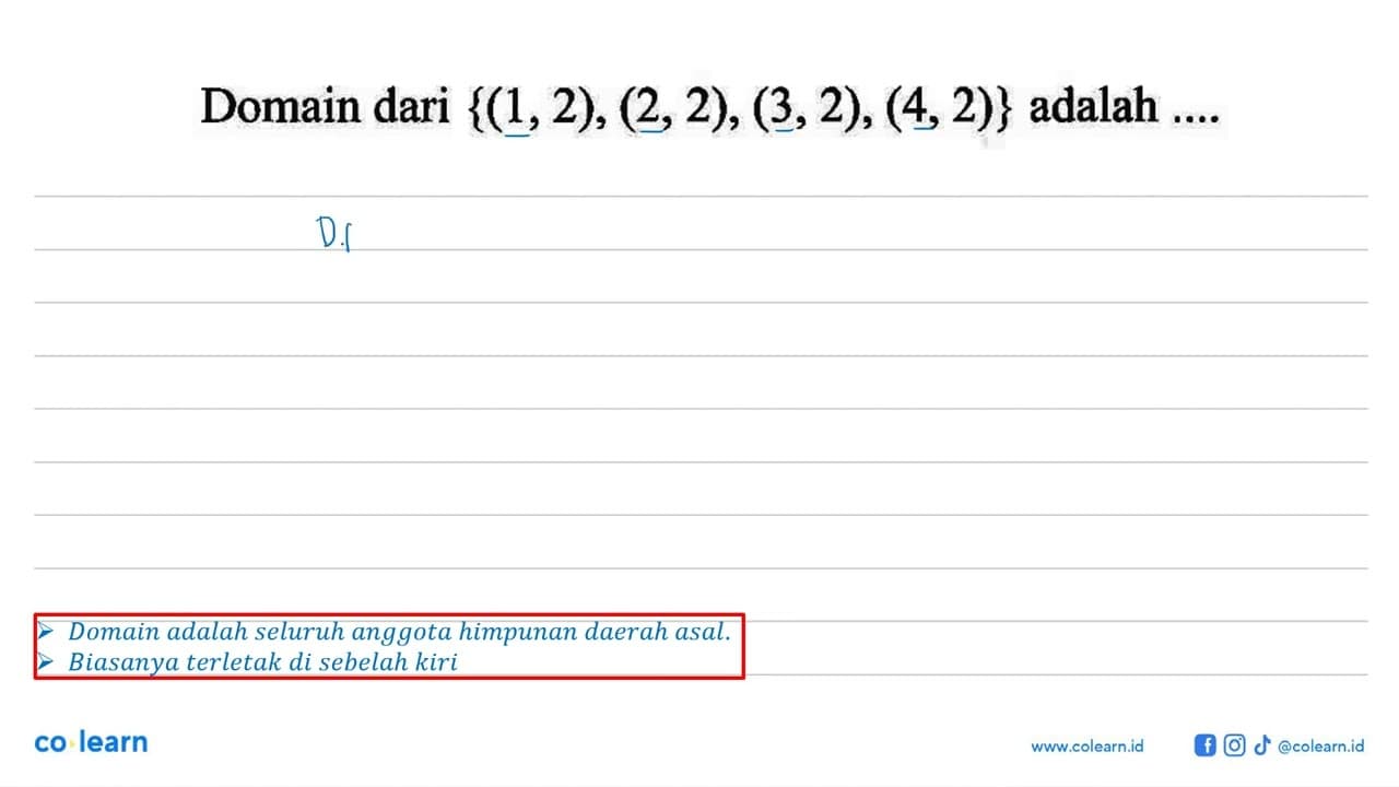 Domain dari {(1, 2), (2, 2), (3, 2), (4, 2)} adalah...