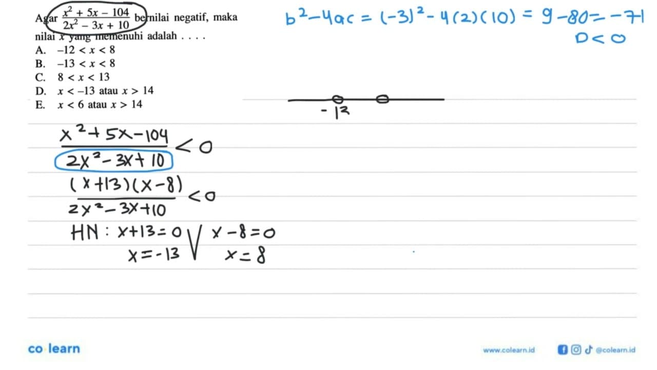 Agar (x^2+5x-104)/(2x^2-3x+10) bernilai negatif, maka nilai