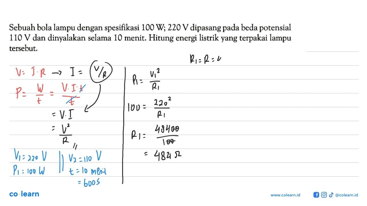 Sebuah bola lampu dengan spesifikasi 100 W ; 220 V dipasang