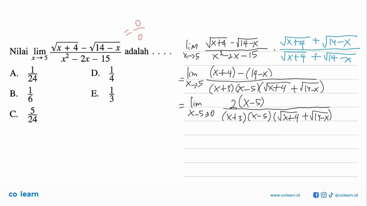 Nilai lim x->5 (akar(x+4)-akar(14-x))/(x^2-2x-15) adalah