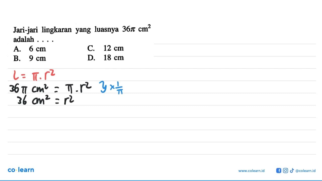 Jari-jari lingkaran yang luasnya 36 pi cm^2 adalah ...