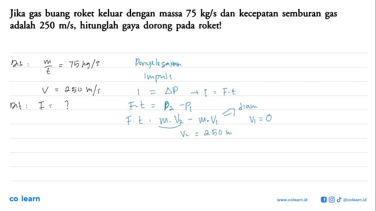 Jika gas buang roket keluar dengan massa 75 kg/s dan