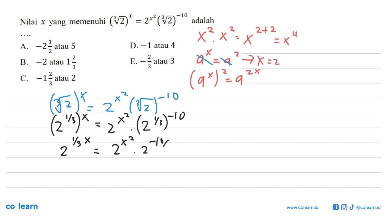 Nilai x yang memenuhi ((2)^1/2)^x=2^(x^2)((2)^1/2)^-10